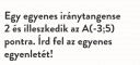 Valaki tudna segíteni ezekben az iránytangenses feladatokban? – feladat kép 1